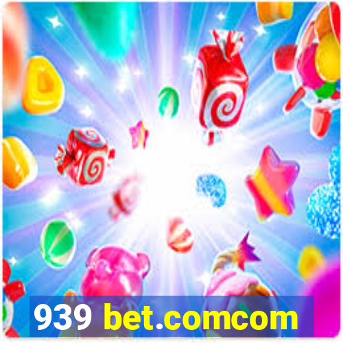 939 bet.comcom